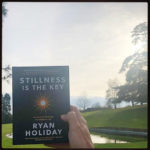 Stillness is the Key by Ryan Holiday